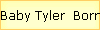 Baby Tyler  Born Sept 29th 2005